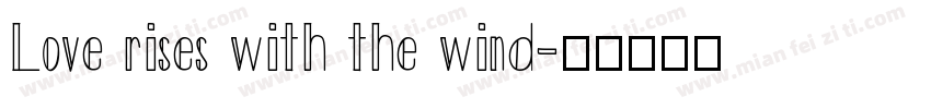 Love rises with the wind字体转换
